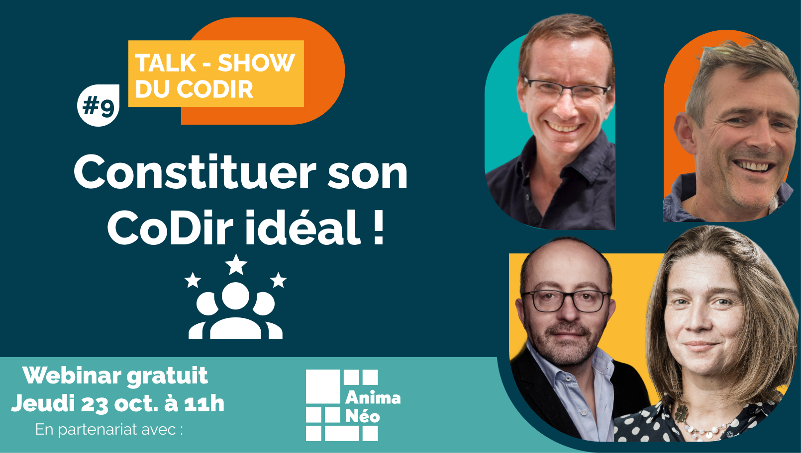 Annonce du prochain Talk-show du CoDir dont le thème est "Constituer son Comité de Direction Idéal"
